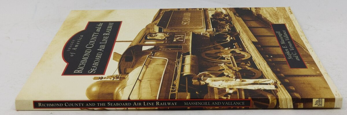 Richmond County, Seaboard Air Line Railway Paperback By Stephen E. Massengill EX