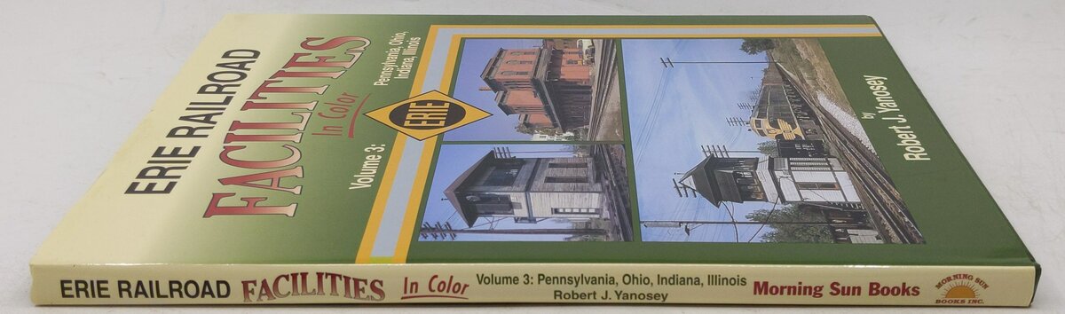 Erie Railroad Facilities in Color, Vol. 3 Hardcover Book By Robert J. Yanosey VG