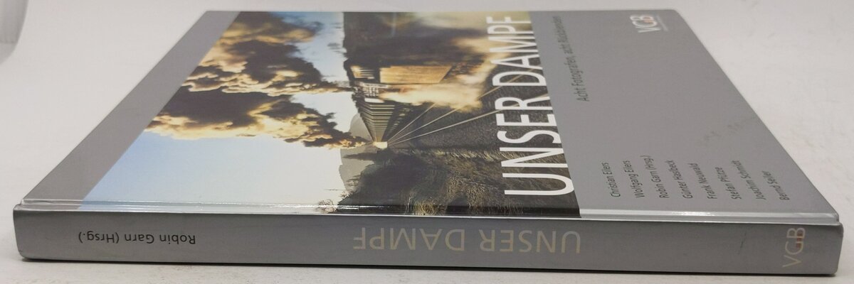 Unser Dampf - Acht Fotografen, acht Ruckblenden Hardcover Book By Bernd Seiler EX
