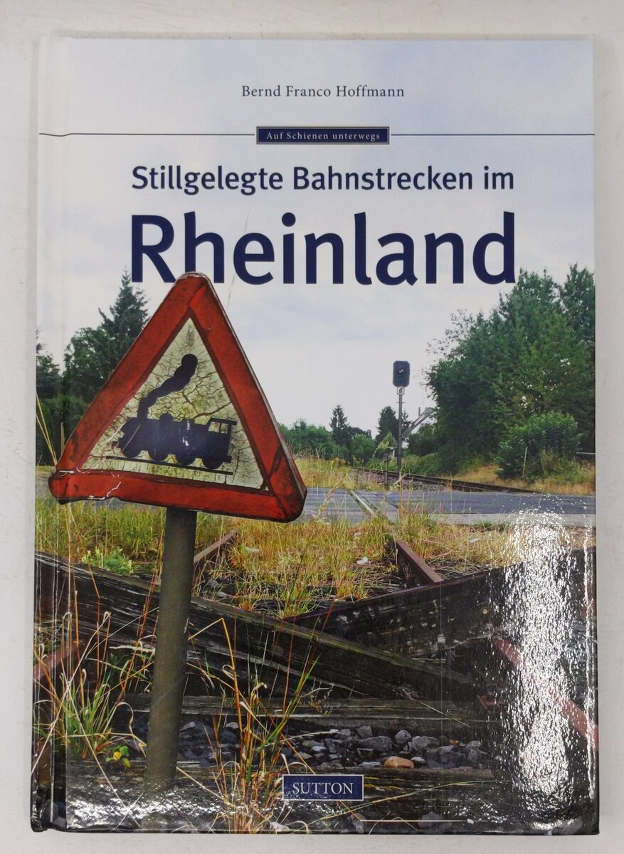 Stillgelegte Bahnstrecken im Rheinland Hardcover Book By Bernd Franco Hoffmann LN