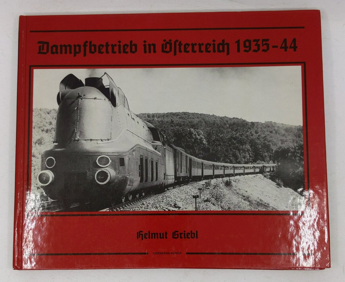 Dampfbetrieb in Österreich 1935-44 Hardcover Book By Helmut Griebl VG