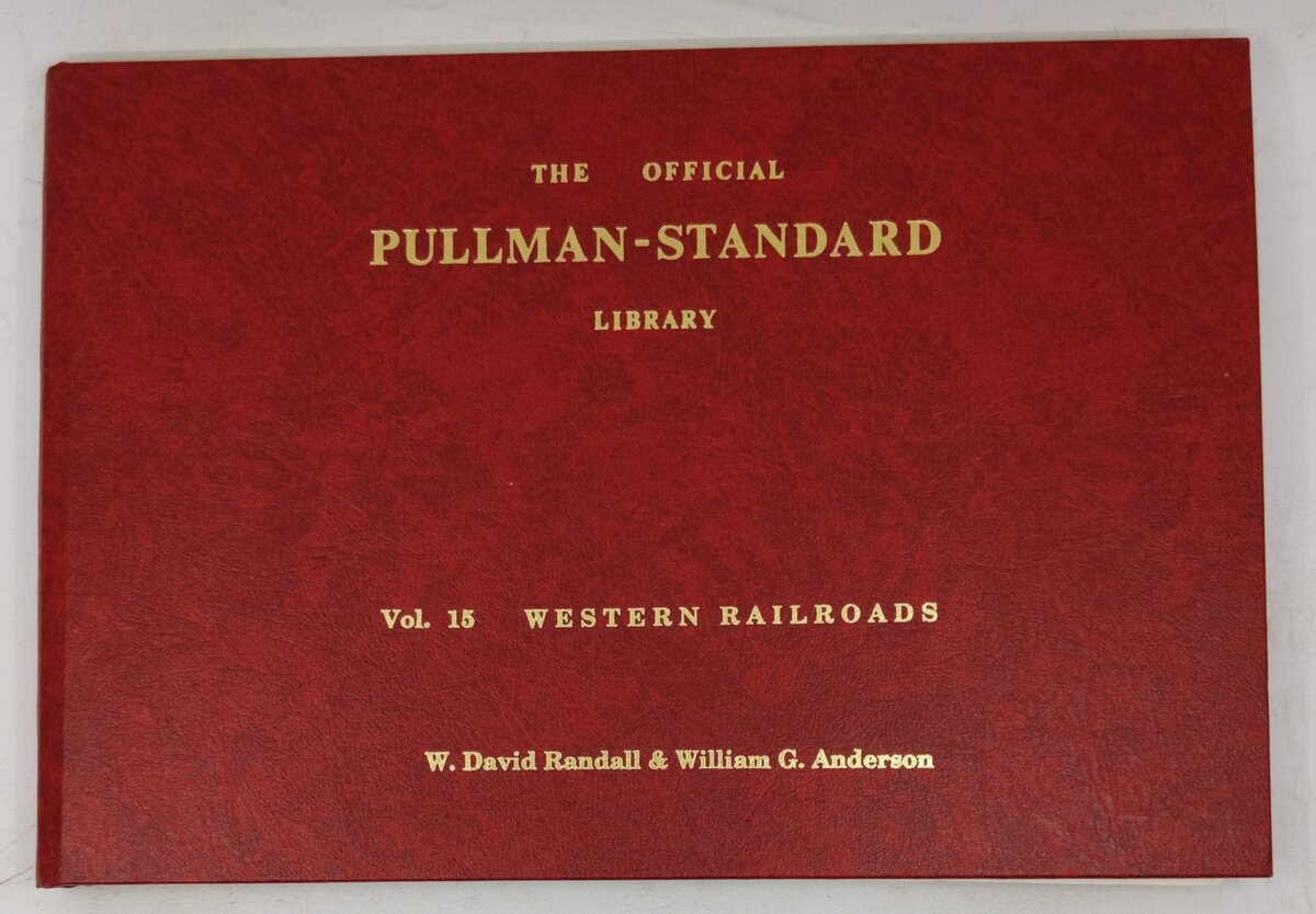 The Official Pullman-Standard Library, Vol 15 Hardcover Book W. David Randall LN