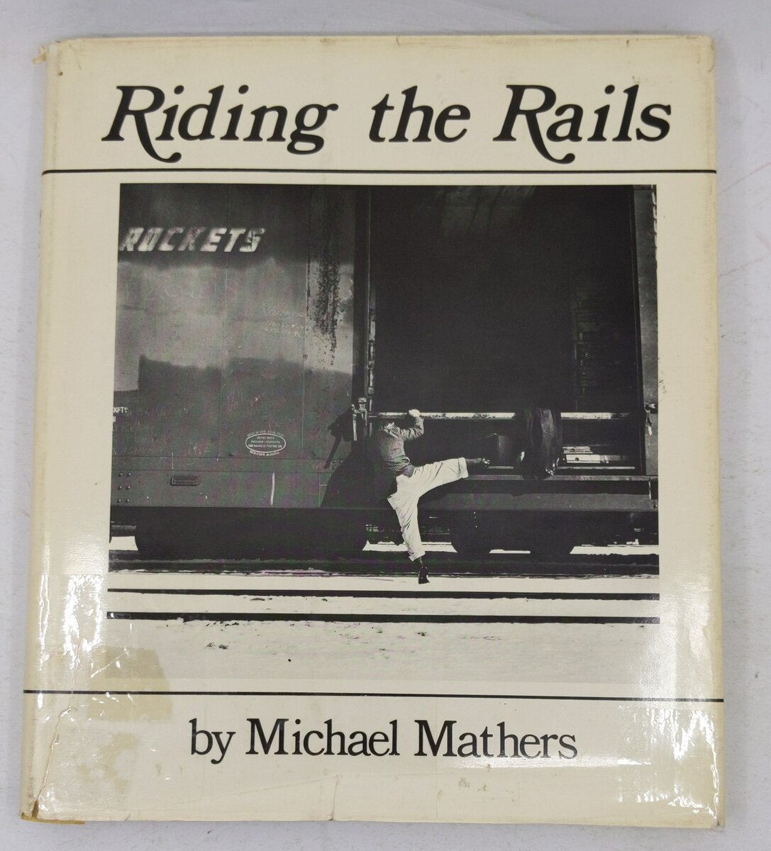 Riding the Rails Hardcover Book By Michael Mathers
