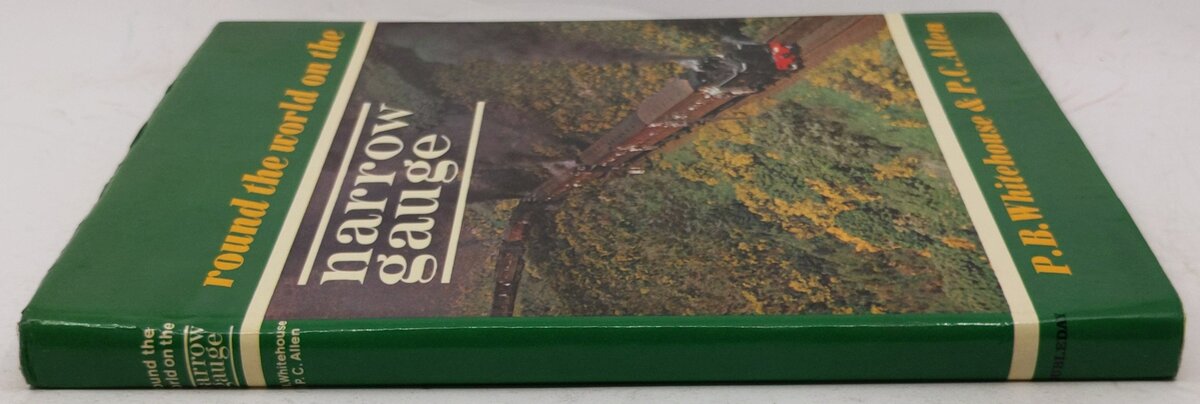 Round the world on the narrow gauge Hardcover Book By P.B Whitehouse & P.C Allen VG