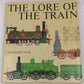 The lore of the train Hardcover Book By Cuthbert Hamilton Ellis VG