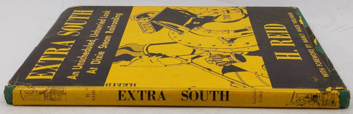 Extra South an Unscheduled Unhurried Look at Dixie Steam Railroading Hardcover