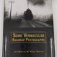 Some Vernacular Railroad Photographs Hardcover Book By Jeff Brouws, Wendy Burton VG