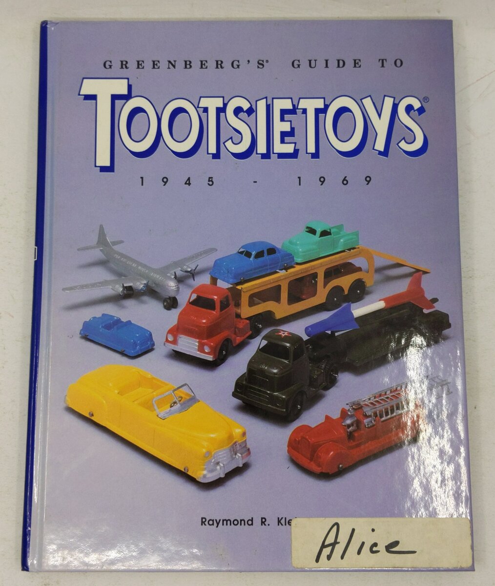 Greenberg's Guide to Tootsietoys, 1945-1969 Hardcover Book By Raymond R. Klein VG