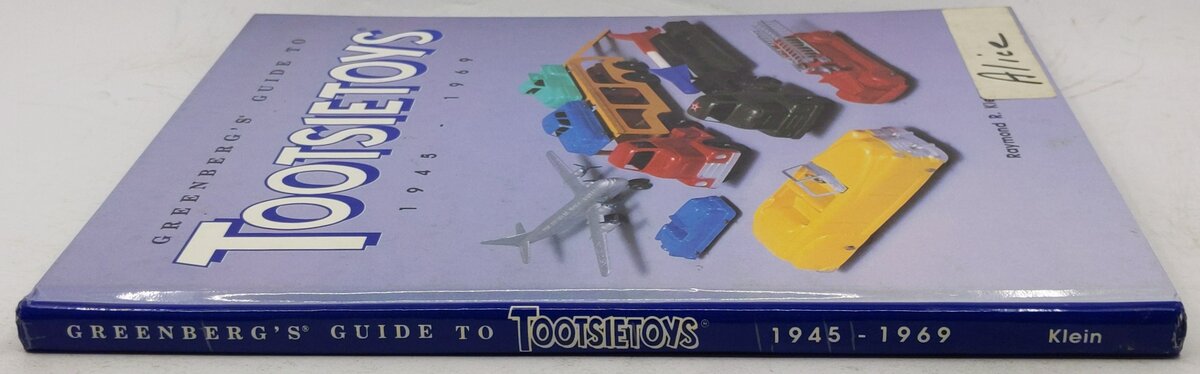 Greenberg's Guide to Tootsietoys, 1945-1969 Hardcover Book By Raymond R. Klein VG