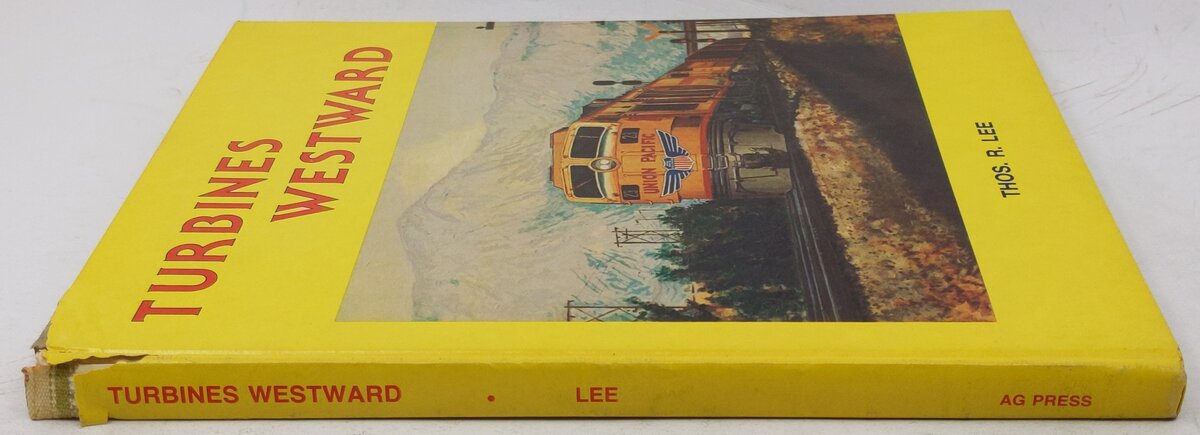 Turbines Westward Hardcover Book By Thos. R. Lee
