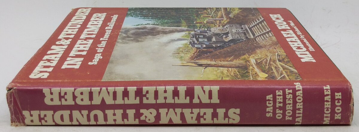 Steam & thunder in the timber Hardcover Book By Michael Koch VG