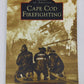 Cape Cod Firefighting Paperback Book By Britton W. Crosby VG