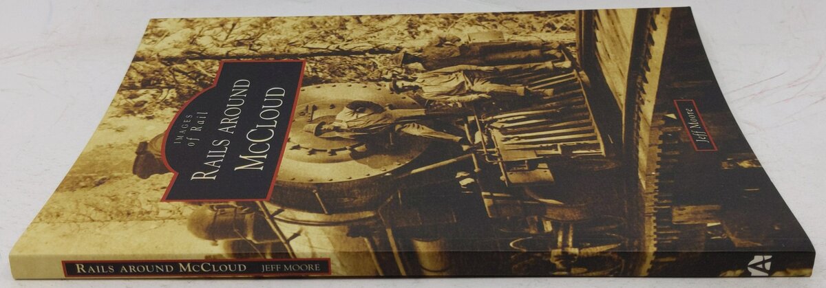 Rails Around McCloud Paperback Book By Jeff Moore EX