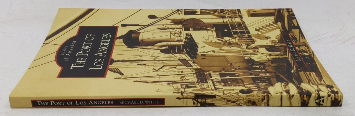 The Port of Los Angeles Paperback Book By Michael D. White EX
