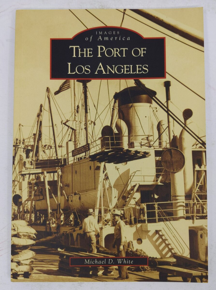 The Port of Los Angeles Paperback Book By Michael D. White EX