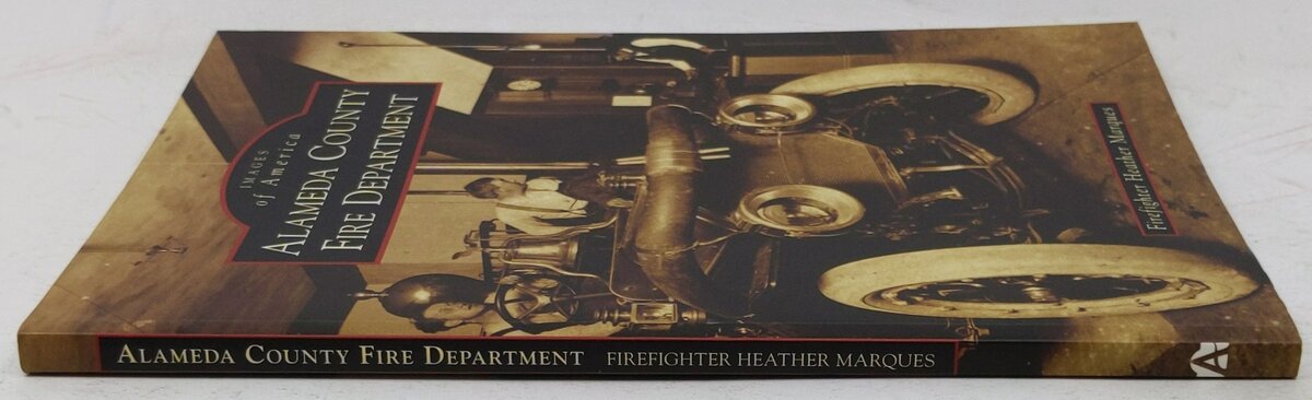 Alameda County Fire Department  Paperback Book By Firefighter Heather Marques EX