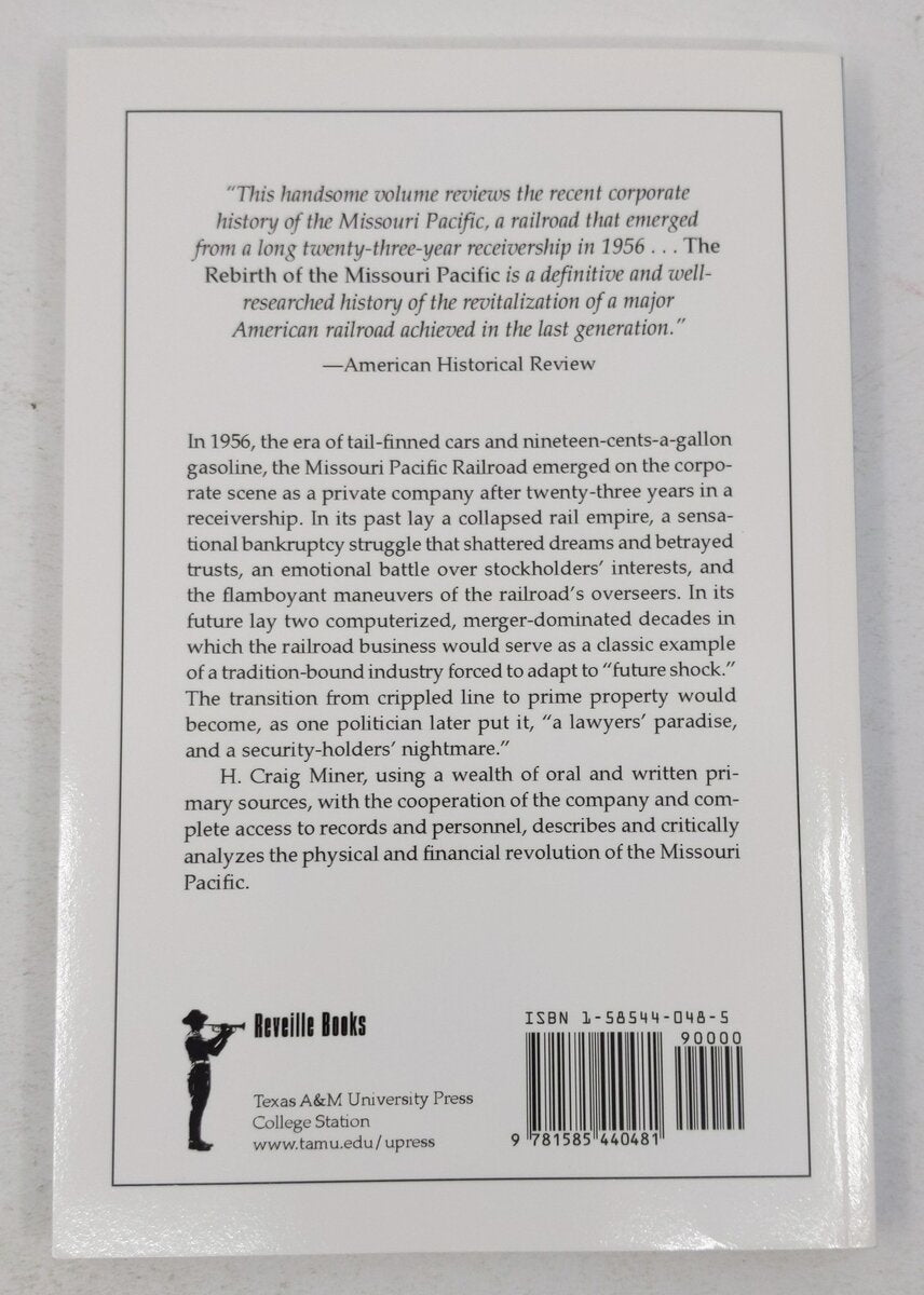 The Rebirth of the Missouri Pacific, 1956-1983 Paperback Book By H. Craig Miner LN