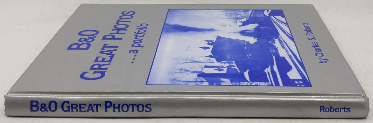 B&O Great Photos: A Portfolio Hardcover Book By Charles S. Roberts VG