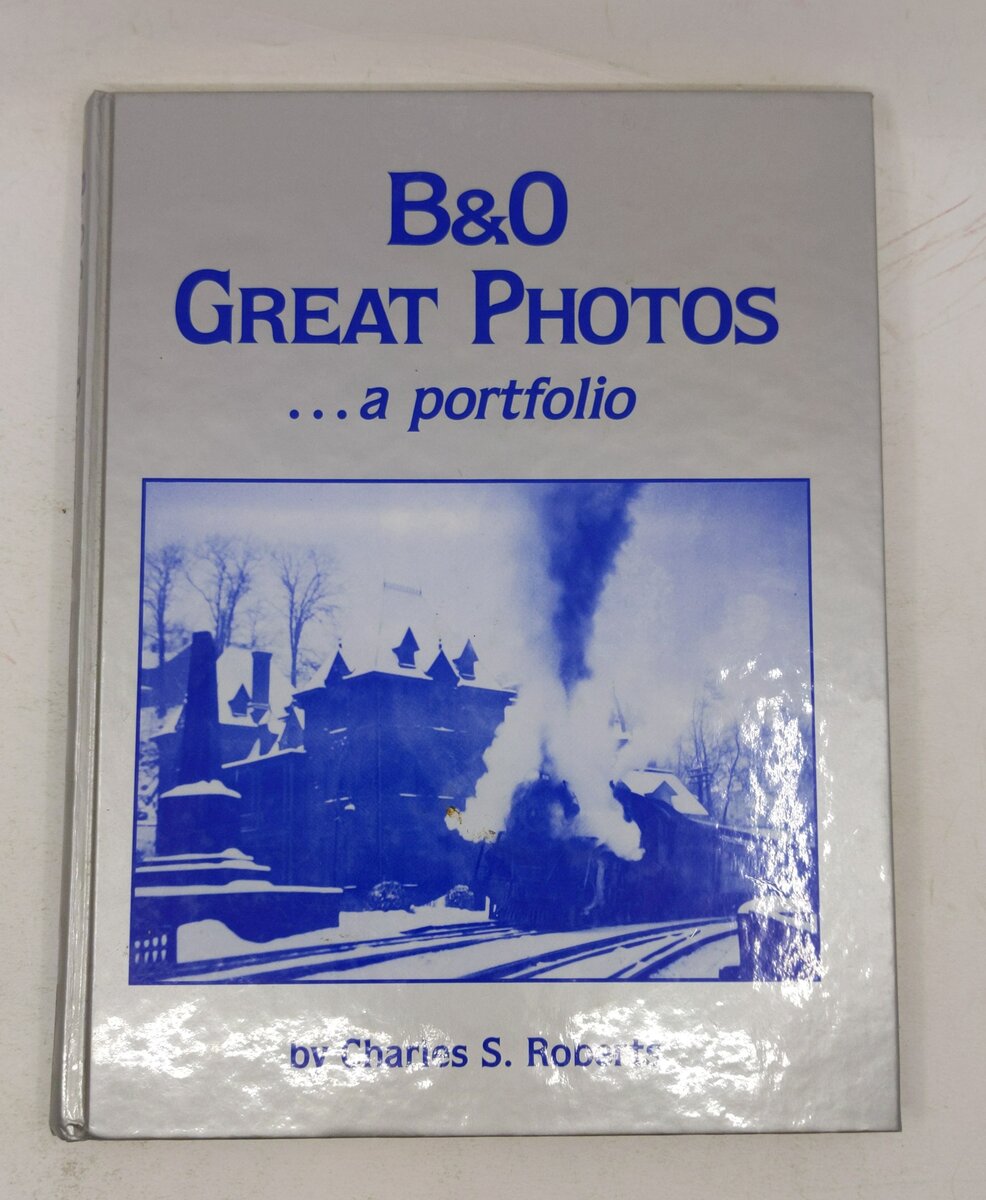 B&O Great Photos: A Portfolio Hardcover Book By Charles S. Roberts VG
