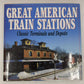 Great American Train Stations Hardcover Book By Hans Halberstadt, April Halberst VG