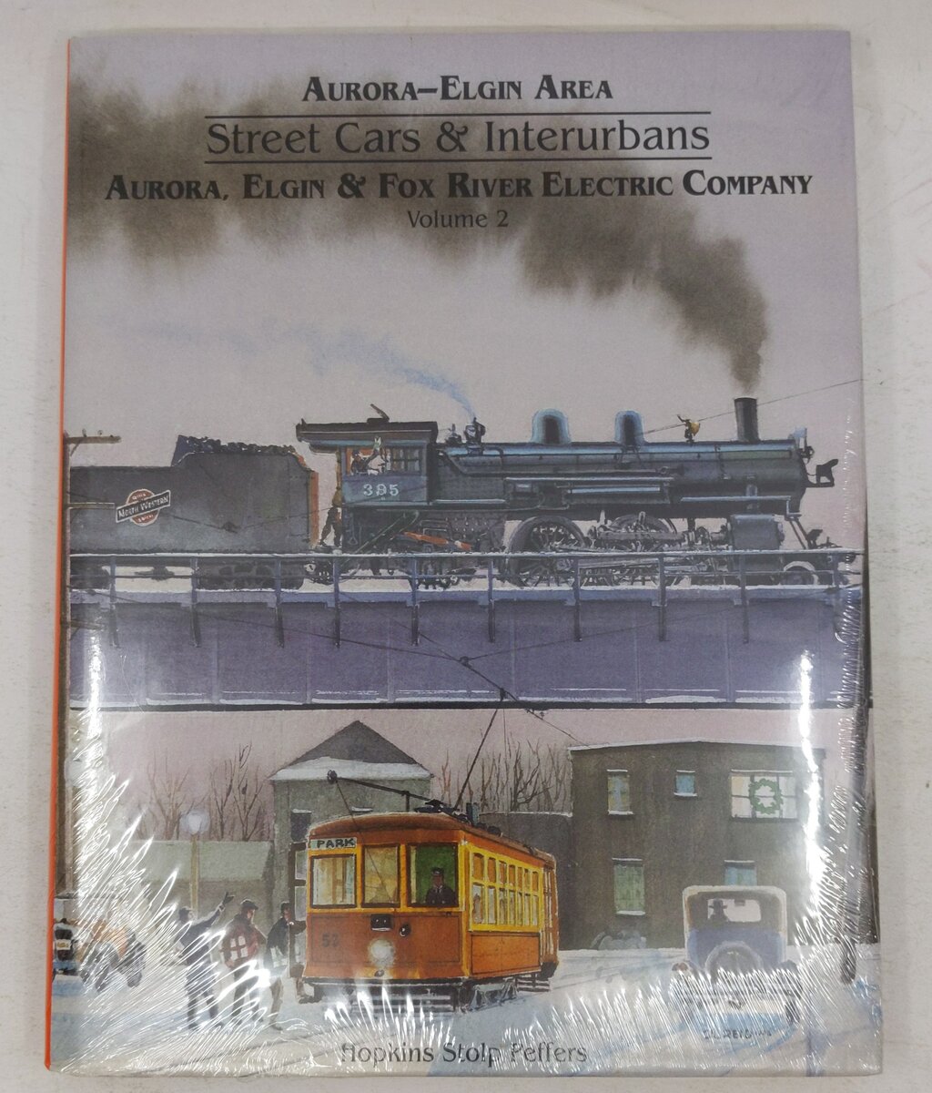 Aurora Elgin Area Streetcars Interurbans Vol 2 Hardcover Book Hopkins Stolp Peff MT