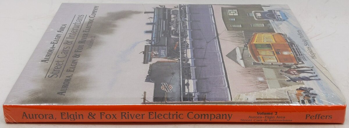 Aurora Elgin Area Streetcars Interurbans Vol 2 Hardcover Book Hopkins Stolp Peff MT