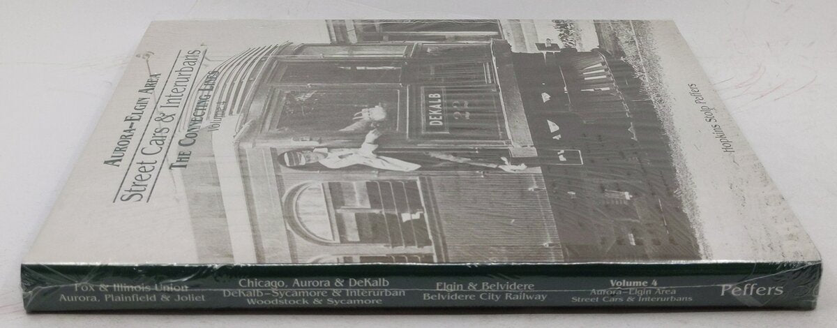 Aurora: Elgin Area Street Cars & Interurbans, Vol. 4 Hardcover Book MT