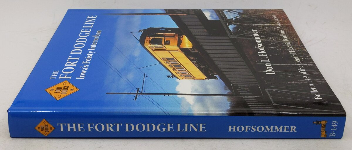 The Fort Dodge Line: Iowa’s Feisty Interurban Hardcover Book By Don L Hofsommer EX