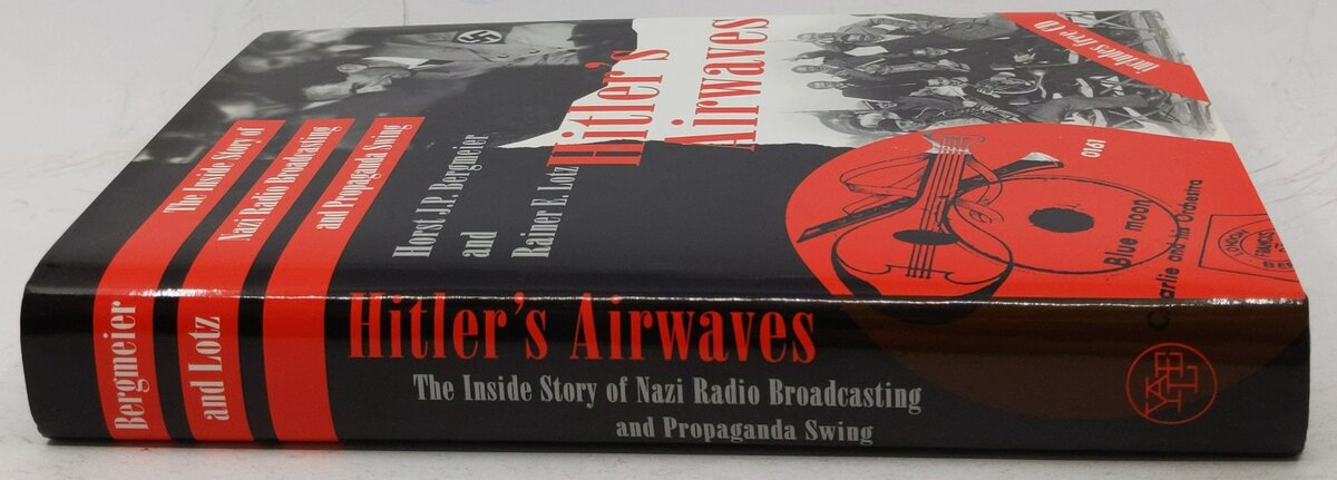 Hitler's Airwaves Hardcover Book By Mr. Horst J. P. Bergmeier, Dr Rainer E. Lotz EX