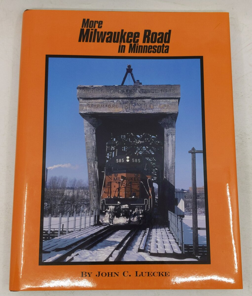 More Milwaukee Road in Minnesota Hardcover Book By John C. Luecke EX