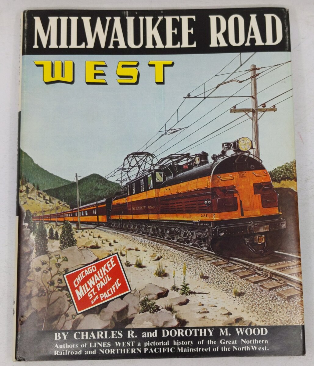 Milwaukee Road West Hardcover Book By  Charles R. Wood, Dorothy M. Wood VG