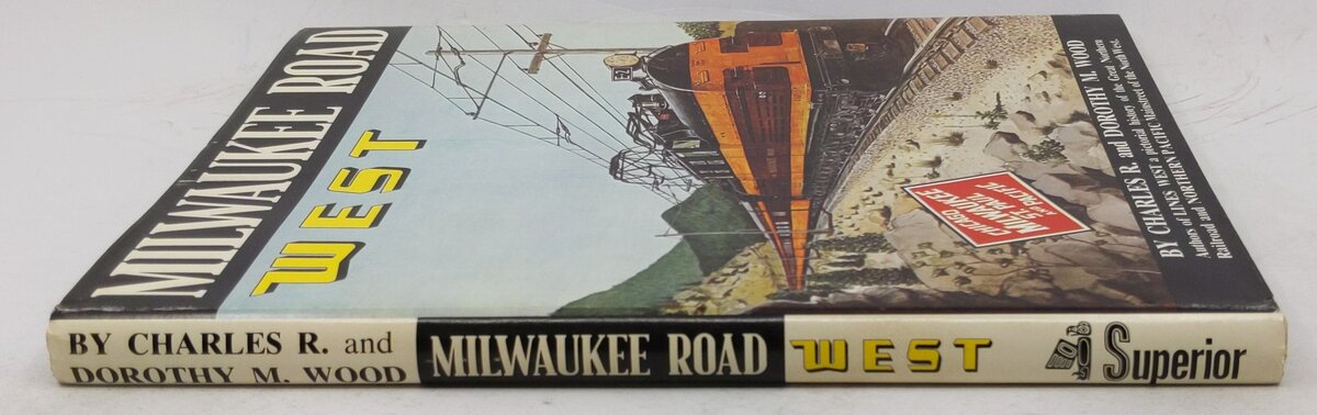 Milwaukee Road West Hardcover Book By  Charles R. Wood, Dorothy M. Wood VG
