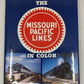 The Missouri Pacific Lines in Color Hardcover  Book By Joe G. Collias EX