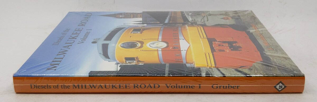 Diesels of the Milwaukee Road, Vol. 1 Hardcover Book By J. Michael Gruber MT