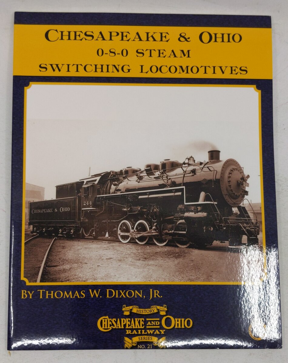 Chesapeake & Ohio History Series #21 Paperback Book By Jr. Thomas W. Dixon EX
