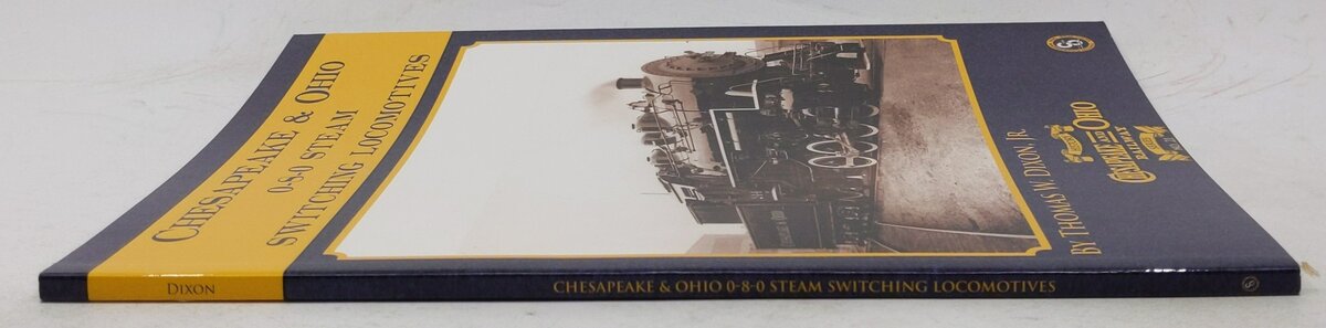 Chesapeake & Ohio History Series #21 Paperback Book By Jr. Thomas W. Dixon EX