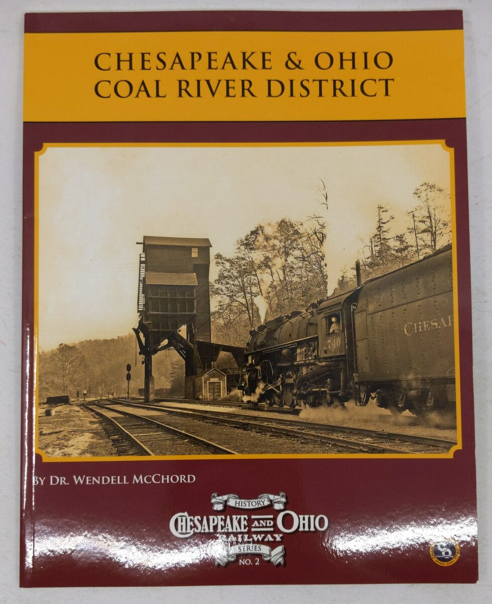 Chesapeake & Ohio Coal River District Paperback Book By Wendell McChord EX