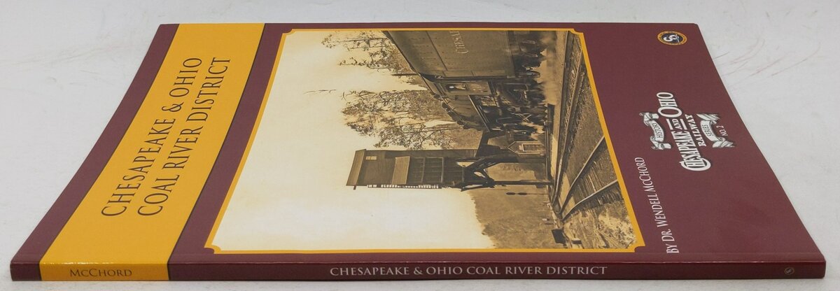 Chesapeake & Ohio Coal River District Paperback Book By Wendell McChord EX