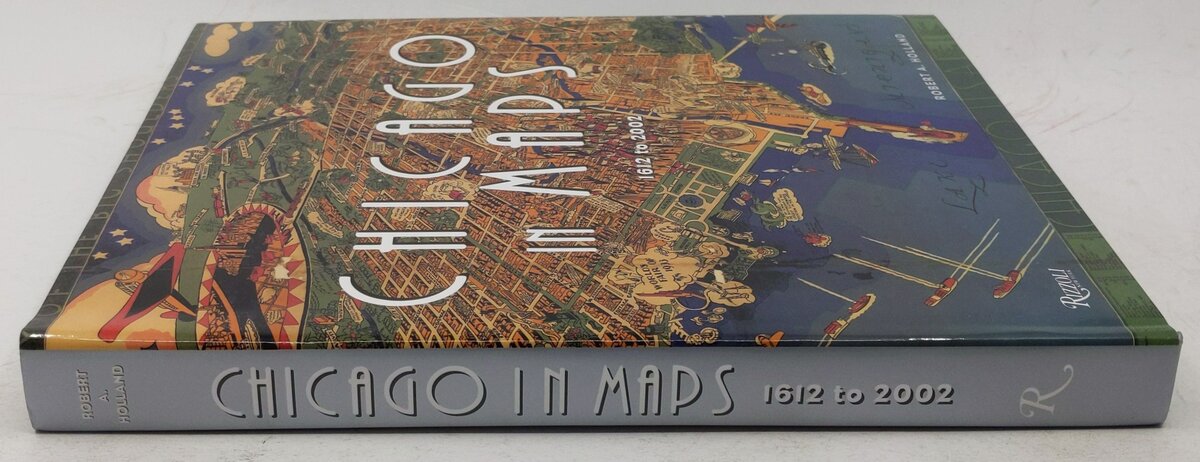 Chicago in Maps: 1612-2002 Hardcover Book By Robert A. Holland EX