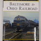Baltimore & Ohio Railroad Hardcover Book By Dave Oroszi, Kirk Reynolds EX