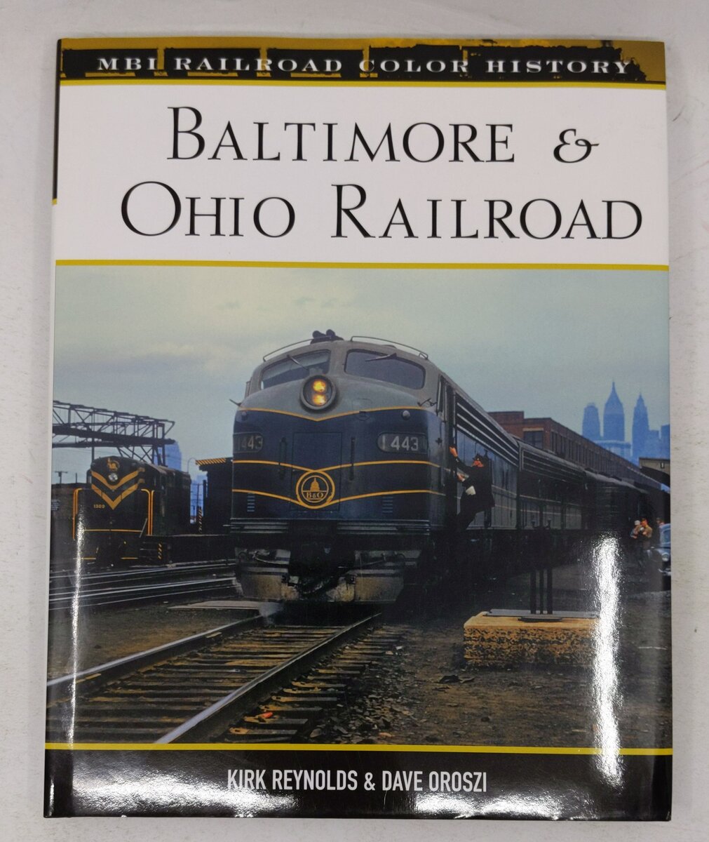 Baltimore & Ohio Railroad Hardcover Book By Dave Oroszi, Kirk Reynolds EX