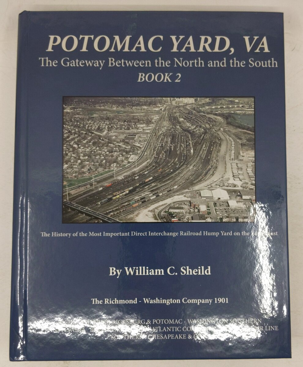Potomac Yard, VA - The Gateway Between the North and the South, Book 2 Hardcover EX