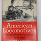 American Locomotives Hardcover Book By Edwin P. Alexander VG