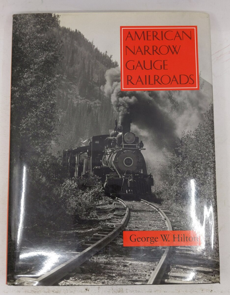 American Narrow Gauge Railroads Hardcover Book By George Hilton EX