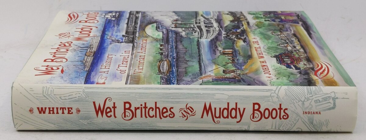 Wet Britches and Muddy Boots Hardcover Book By John H. White Jr. EX