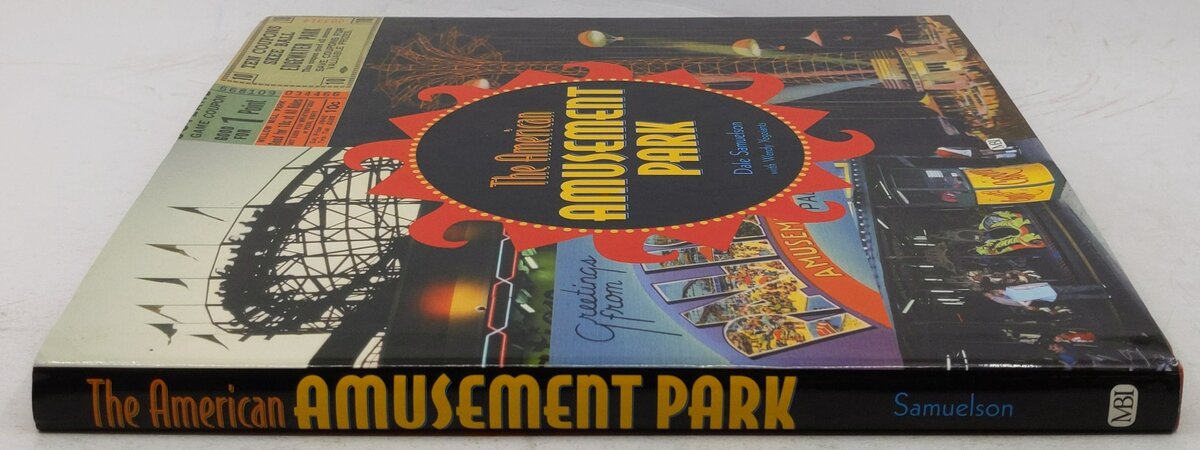 The American Amusement Park Hardcover Book By Dale Samuelson, Wendy Yegoiants EX