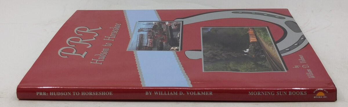 PRR: Hudson to Horseshoe Hardcover Book By William D. Volkmer EX