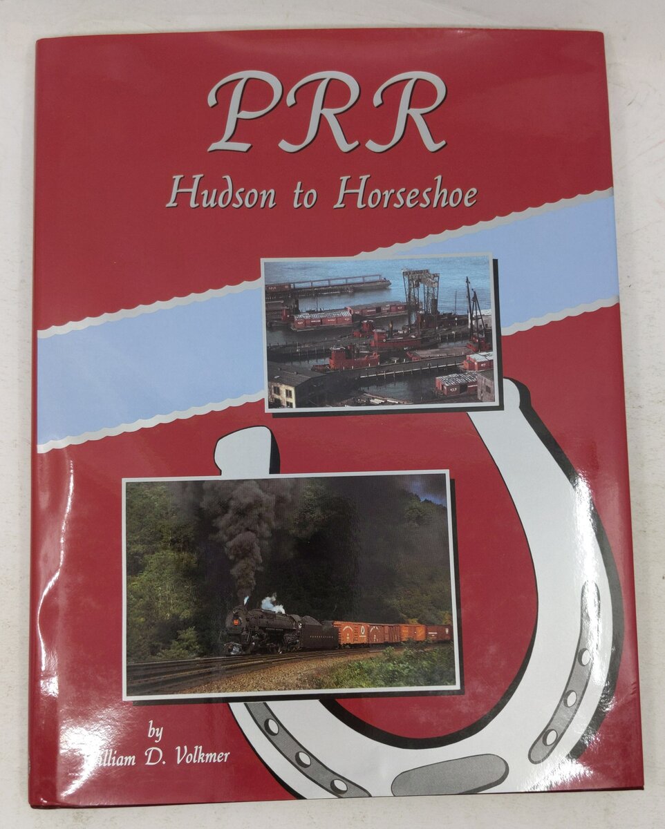 PRR: Hudson to Horseshoe Hardcover Book By William D. Volkmer EX