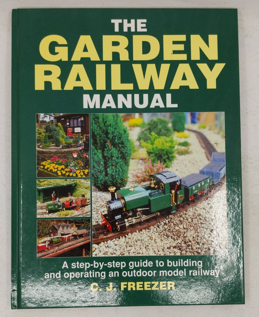 The Garden Railway Manual Hardcover Book By C. J. Freezer EX