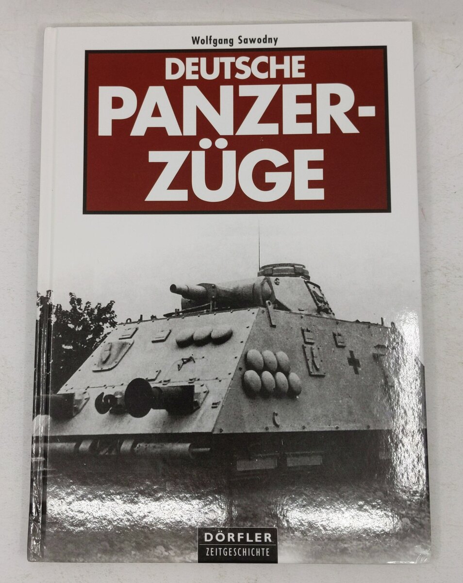 Deutsche Panzerzüge Hardcover Book By Wolfgang Sawodny EX